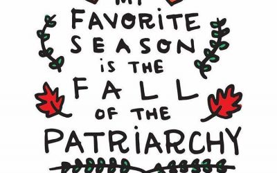 my favourite season is the fall of patriarchy